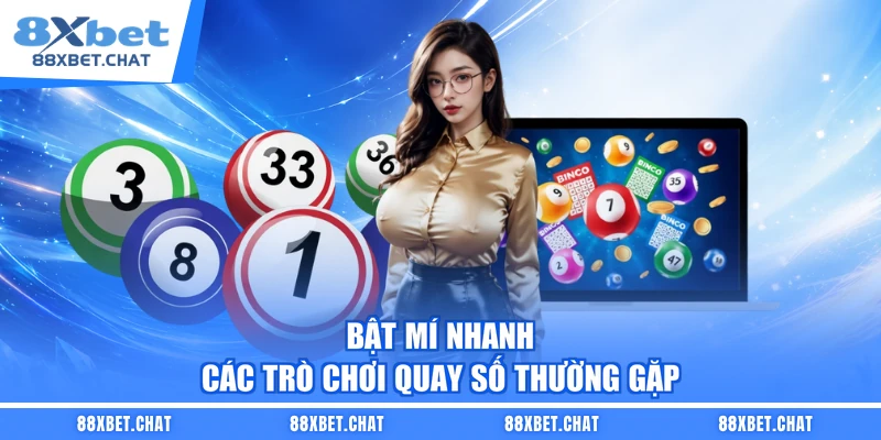 Bật mí nhanh các trò chơi quay số thường gặp 