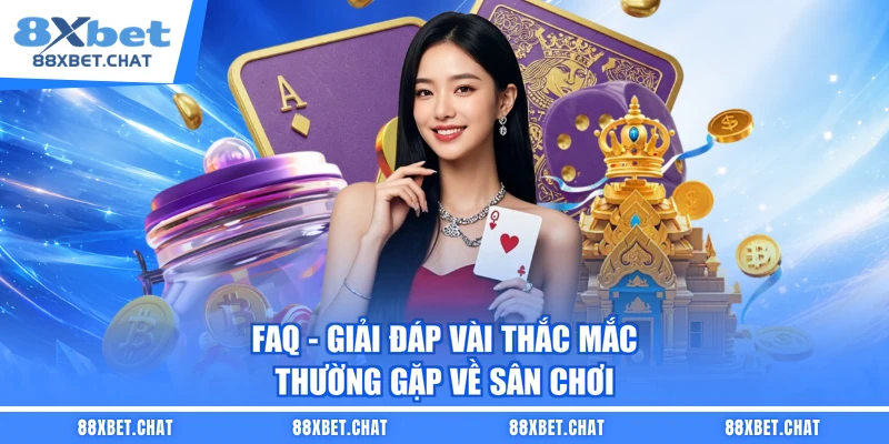 FAQ - Giải đáp vài thắc mắc thường gặp về sân chơi 