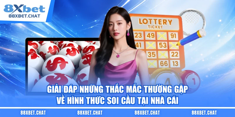 Giải đáp những thắc mắc thường gặp về hình thức soi cầu tại nhà cái