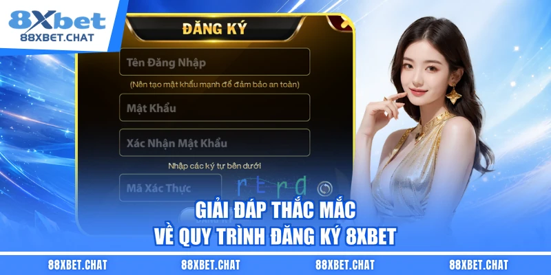 Giải đáp thắc mắc về quy trình đăng ký 8XBET