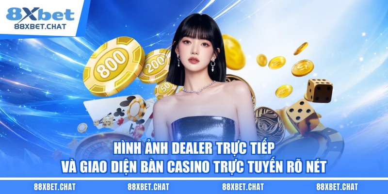 Hình ảnh Dealer trực tiếp và giao diện bàn casino trực tuyến rõ nét 