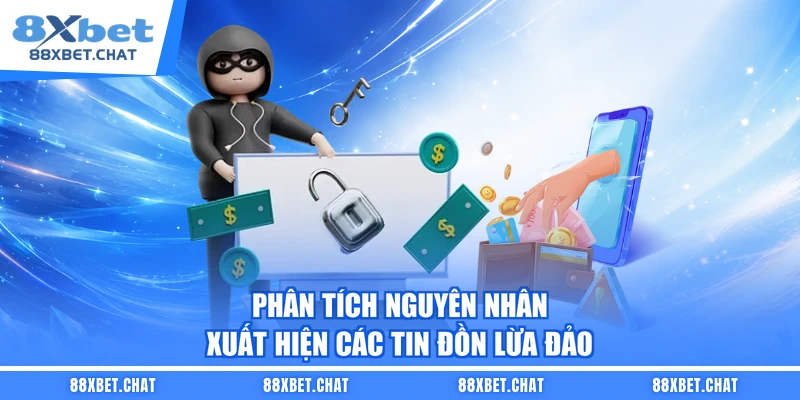 Phân tích nguyên nhân xuất hiện các tin đồn lừa đảo