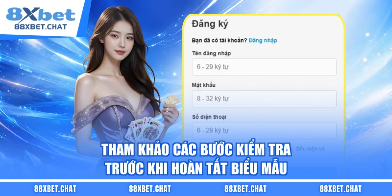 Tham khảo các bước kiểm tra trước khi hoàn tất biểu mẫu
